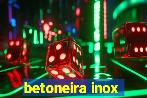 betoneira inox